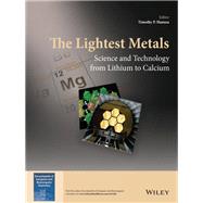 The Lightest Metals Science and Technology from Lithium to Calcium by Hanusa, Timothy P., 9781118703281