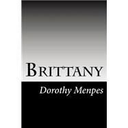 Brittany by Menpes, Dorothy, 9781502823281