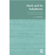 Mark and its Subalterns: A Hermeneutical Paradigm for a Postcolonial Context by Joy,David, 9781845533281
