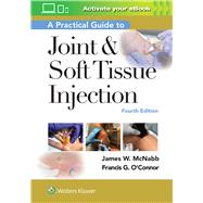 A Practical Guide to Joint & Soft Tissue Injection by McNabb, James W.; O'Connor, Francis, 9781975153281
