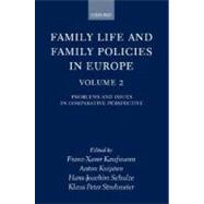 Family Life and Family Policies in Europe Volume 2: Problems and Issues in Comparative Perspective by Kaufmann, Franz-Xaver; Kuijsten, Anton; Schulze, Hans-Joachim; Strohmeier, Klaus Peter, 9780198233282