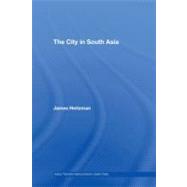 The City in South Asia by Heitzman, James, 9780203483282