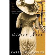 Sister Noon by Fowler, Karen Joy, 9780452283282