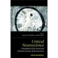 Critical Neuroscience A Handbook of the Social and Cultural Contexts of Neuroscience by Choudhury, Suparna; Slaby, Jan, 9781444333282