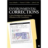 Environmental Corrections by Schaefer, Lacey; Cullen, Francis T.; Eck, John E., 9781506323282