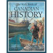 The Kids Book of Canadian History by Hacker, Carlotta; Mantha, John, 9781554533282