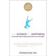 The Science of Happiness How Our Brains Make Us Happy-and What We Can Do to Get Happier by Klein, Stefan; Lehmann, Stephen, 9781569243282