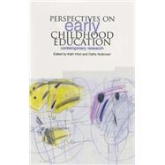 Perspectives on Early Childhood Education : Contemporary Research by Hirst, Katherine M.; Nutbrown, Cathy, 9781858563282