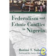 Federalism and Ethnic Conflict in Nigeria by Suberu, Rotimi T., 9781929223282