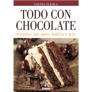 Todo con chocolate Postres, helados, tortas y ms by Iglesias, Mara, 9789876343282
