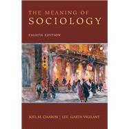 The Meaning of Sociology by Charon, Joel M.; Vigilant, Lee Ga, 9780138133283