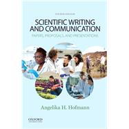 Scientific Writing and Communication Papers, Proposals, and Presentations by Hofmann, Angelika H., 9780190063283