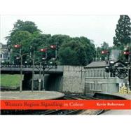 Western Region Signalling in Colour by Robertson, Kevin, 9780711033283