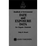 Handbook of Environmental Fate and Exposure Data: For Organic Chemicals, Volume III Pesticides by Howard; Philip H., 9780873713283