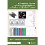 Nonparametric Statistics on Stratified Spaces and Their Applications in Object Data Analysis by Victor Patrangenaru; Daniel E. Osborne, 9781315173283