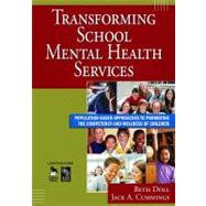 Transforming School Mental Health Services : Population-Based Approaches to Promoting the Competency and Wellness of Children by Beth Doll, 9781412953283