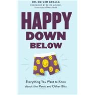Happy Down Below by Gralla, Oliver, Dr.; Moore, Peter; Mcintosh, Jamie, 9781771643283