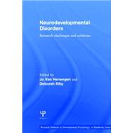 Neurodevelopmental Disorders: Research Challenges and Solutions by Van Herwegen; Jo, 9781848723283