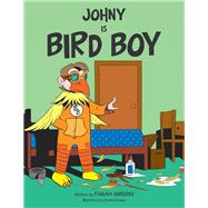 Johny Is Bird Boy by Ambrin, Farah; Davide, Dennis, 9781984593283