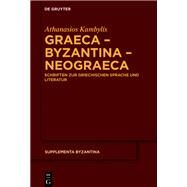 Graeca  Byzantina  Neograeca by Kambylis, Athanasios; Kolovou, Foteini; Prinzing, Gnter, 9783110633283