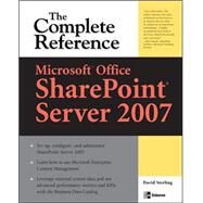 Microsoft Office SharePoint Server 2007: The Complete Reference by Sterling, David, 9780071493284
