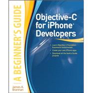 Objective-C for iPhone Developers, A Beginner's Guide by Brannan, James, 9780071703284