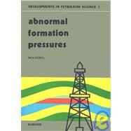 Abnormal Formation Pressures by Fertl, Walter H.; Chilingar, George V.; Rieke, Herman H., 9780444413284