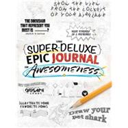 The Super-Deluxe, Epic Journal of Awesomeness by Hourglass Press; Sauza, Saul, 9780486783284