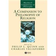 Companion to Philosophy of Religion by Quinn, Philip L.; Taliaferro, Charles, 9780631213284