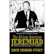 African American Jeremiad: Appeals For Justice In America by Howard-Pitney, David, 9781592133284
