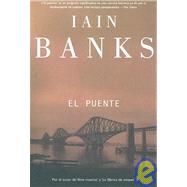 El puente / The Bridge by Banks, Iain; Gamissans, Paula Serna, 9788498003284