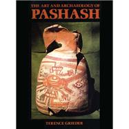 The Art and Archaeology of Pashash by Grieder, Terence, 9780292703285