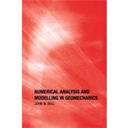 Numerical Analysis and Modelling in Geomechanics by Bull; John W., 9780415243285