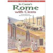 In Caesar's Rome With Cicero by Leoni, Cristiana; Cappon, Manuela, 9780761443285