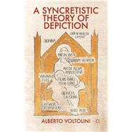 A Syncretistic Theory of Depiction by Voltolini, Alberto, 9781137263285