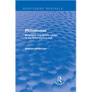 Philostratus (Routledge Revivals): Biography and Belles Lettres in the Third Century A.D. by Anderson; Graham, 9781138013285
