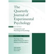 The Role of Medial Temporal Lobe in Memory and Perception: Evidence from Rats, Nonhuman Primates and Humans: A Special Issue of the Quarterly Journal of Experimental Psychology, Section B by Graham,Kim;Graham,Kim, 9781138873285