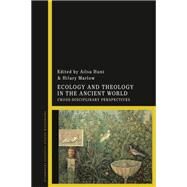 Ecology and Theology in the Ancient World by Hunt, Ailsa; Marlow, Hilary F., 9781350183285