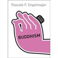 Buddhism: All That Matters by Engelmajer, Pascale, 9781444163285