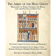 The Abbey of the Holy Ghost by Hall, Kathryn Anderson, Ph.d.; Crook, Eugene (CON), 9781480873285