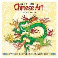 Color Chinese Art by Mitra, Mrinal; Mitra, Swarna; Mitra, Malika, 9781500353285