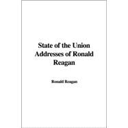 State of the Union Addresses of Ronald Reagan by Reagan, Ronald, 9781421903286