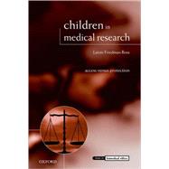 Children in Medical Research Access versus Protection by Ross, Lainie Friedman, 9780199273287