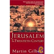 Jerusalem in the Twentieth Century by Gilbert, Martin, 9780471283287