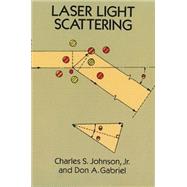 Laser Light Scattering by Johnson, Charles S.; Gabriel, Don A., 9780486683287