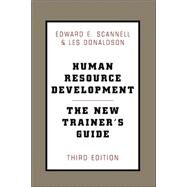 Human Resource Development The New Trainer's Guide by Donaldson, Les; Scannell, Edward E, 9780738203287