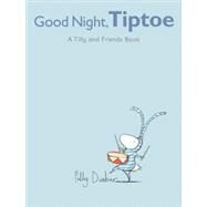 Good Night, Tiptoe A Tilly and Friends Book by Dunbar, Polly; Dunbar, Polly, 9780763643287