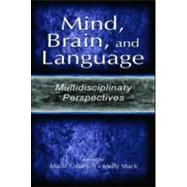 Mind, Brain, and Language: Multidisciplinary Perspectives by Banich; Marie T., 9780805833287