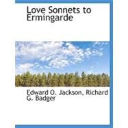 Love Sonnets to Ermingarde by Jackson, Edward O., 9781140593287