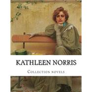 Kathleen Norris, Collection Novels by Norris, Kathleen, 9781500403287